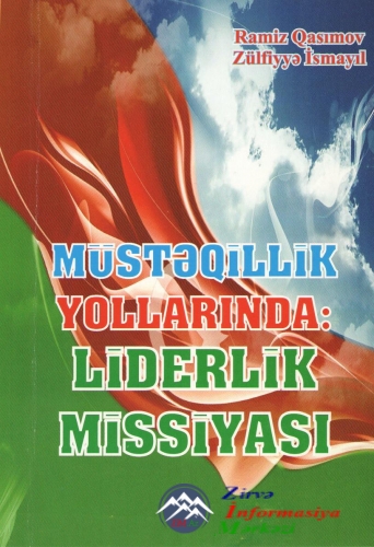 Müstəqillik yollarında: Liderlik missiyası