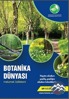 “BOTANİKA DÜNYASI” ELMİ-POPULYAR BÜLLETENİN NÖVBƏTİ SAYI İŞIQ ÜZÜ GÖRÜB