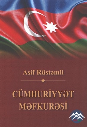 Asif Rüstəmlinin “Cümhuriyyət məfkürəsi” adlı yeni kitabı çap olunub